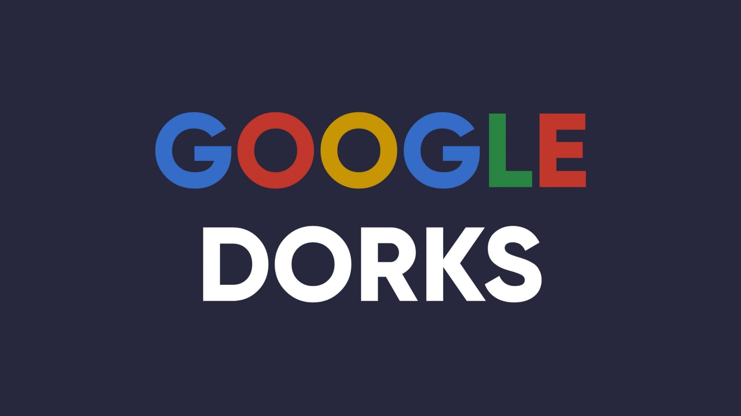 Using Google Dorks for Advanced Searching and Information Gathering